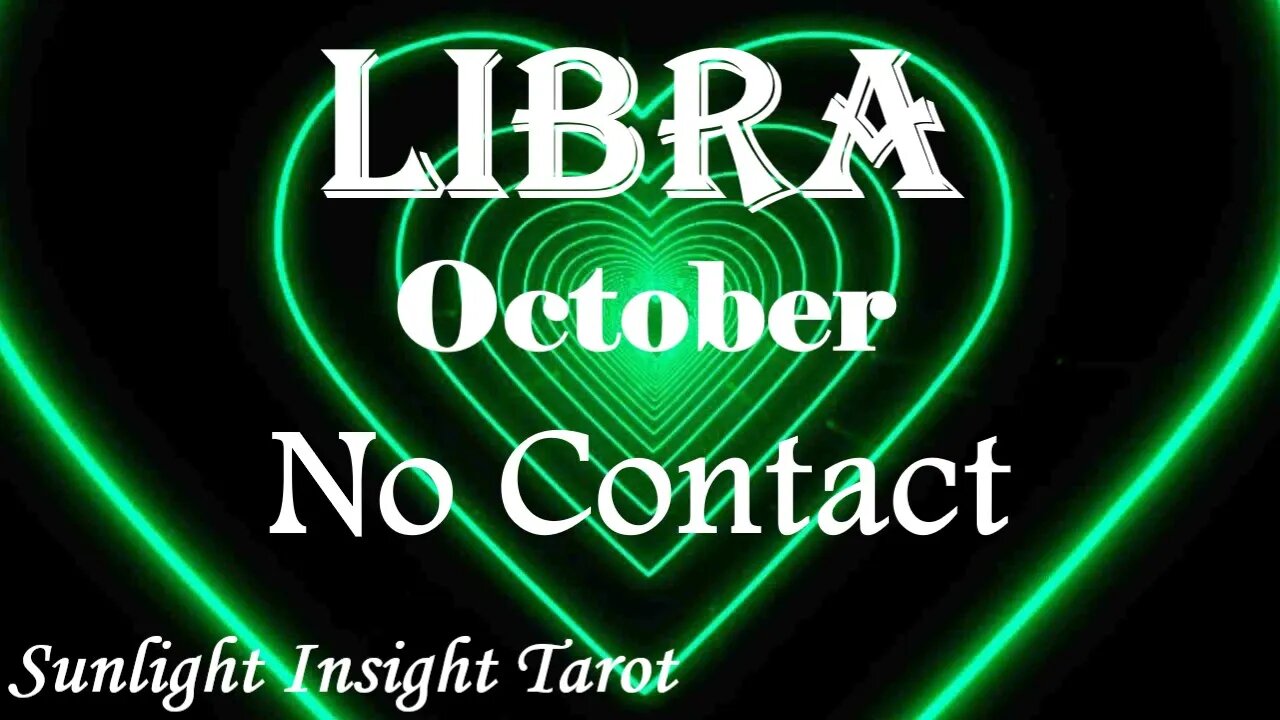 Libra *They Can't Wait To Reach Back Out To You, They're Dealing With A Lot* October No Contact