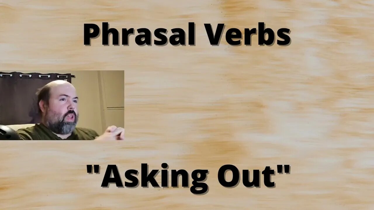 Phrasal Verbs: Asking Out