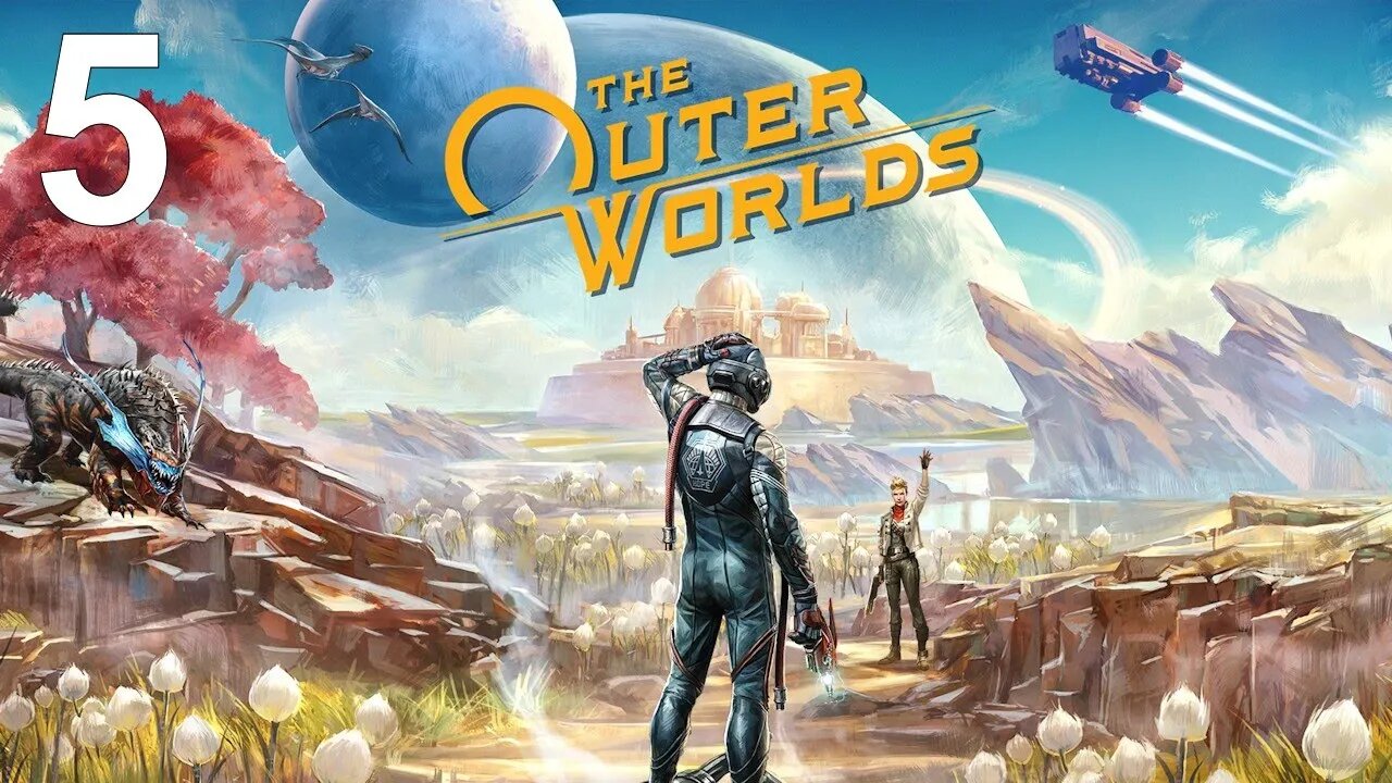 The Outer Worlds (PS4) - Opening Playthrough (Part 5 of 5)