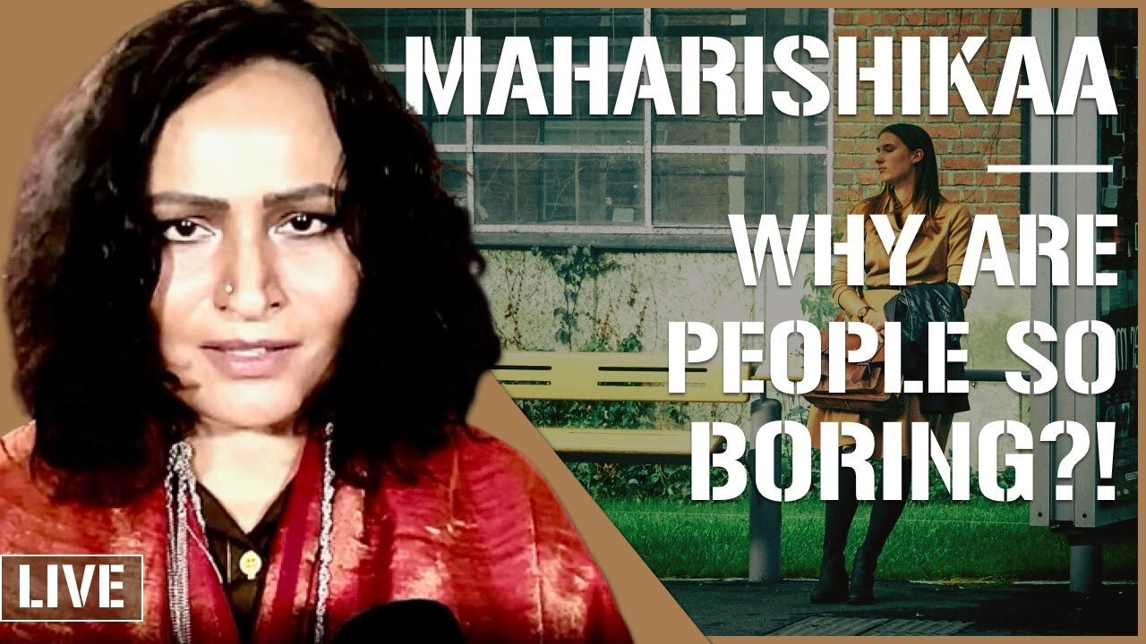 Maharishikaa | Why am I bored? How to deal with boring people?