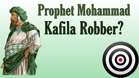 Prophet Mohammad Was A Kafila Robber