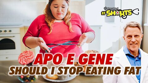 #SHORTS Apo E Gene Should I Stop Eating Fat
