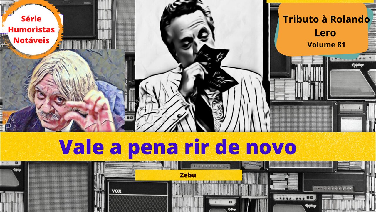 Humoristas notáveis - Rolando Lero - O que é um zebu?