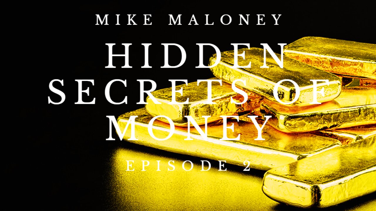 Hidden Secrets of Money Episode 2 | Mike Maloney (reupload)