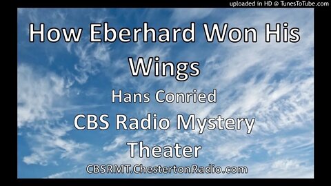 How Eberhard Won His Wings - Hans Conried - CBS Radio Mystery Theater