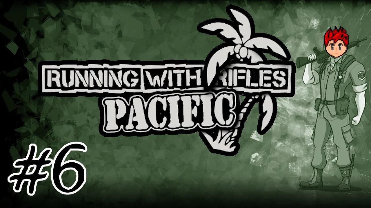 Running With Rifles: Pacific Theater #6 - Jack'n Ma Ride, Bust'n Ma Chops