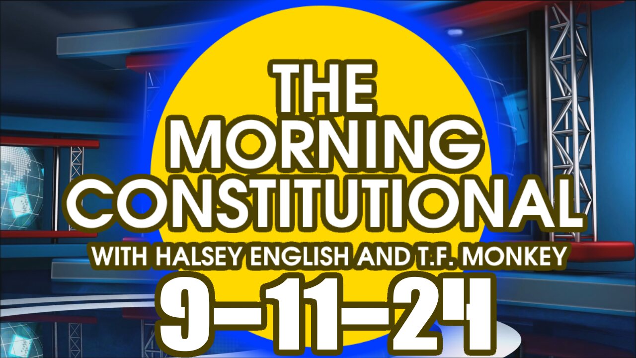 The Morning Constitutional: September 11th. 2024