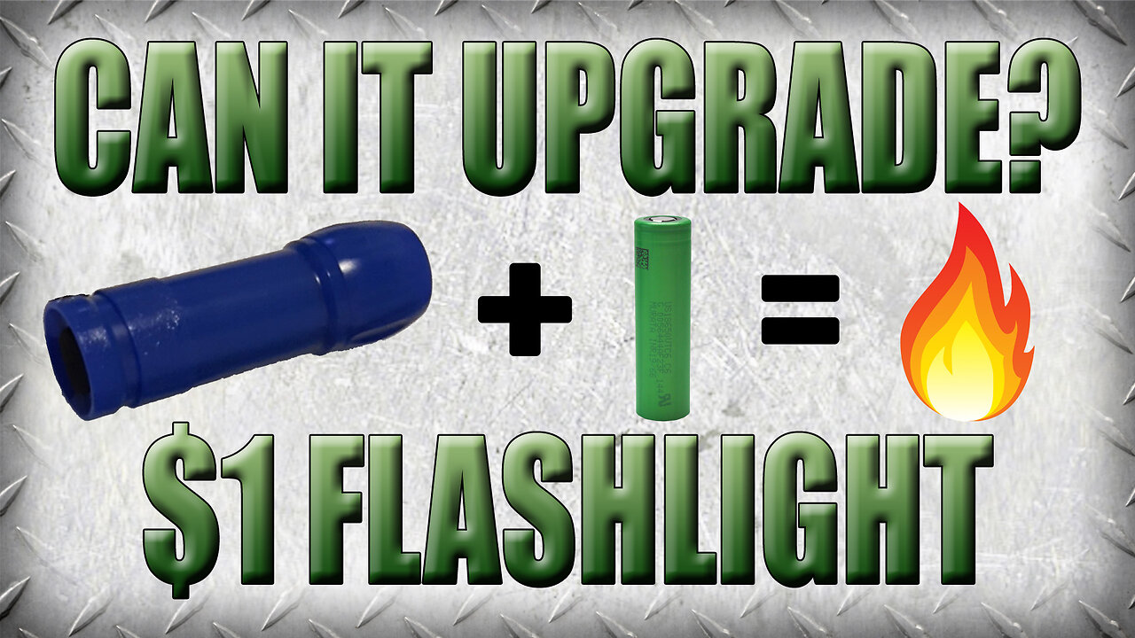 Can We Upgrade a Dollar Store Flashlight w/Strongest Battery in the World?