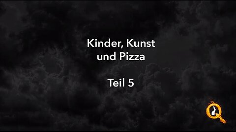 Fall der Kabale - Teil 5 - Kinder, Kunst & Pizza