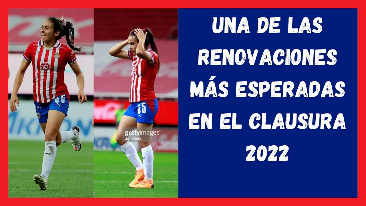 Una de las renovaciones más esperadas en el Clausura 2022 - Noticias Chivas Hoy - Liga MX