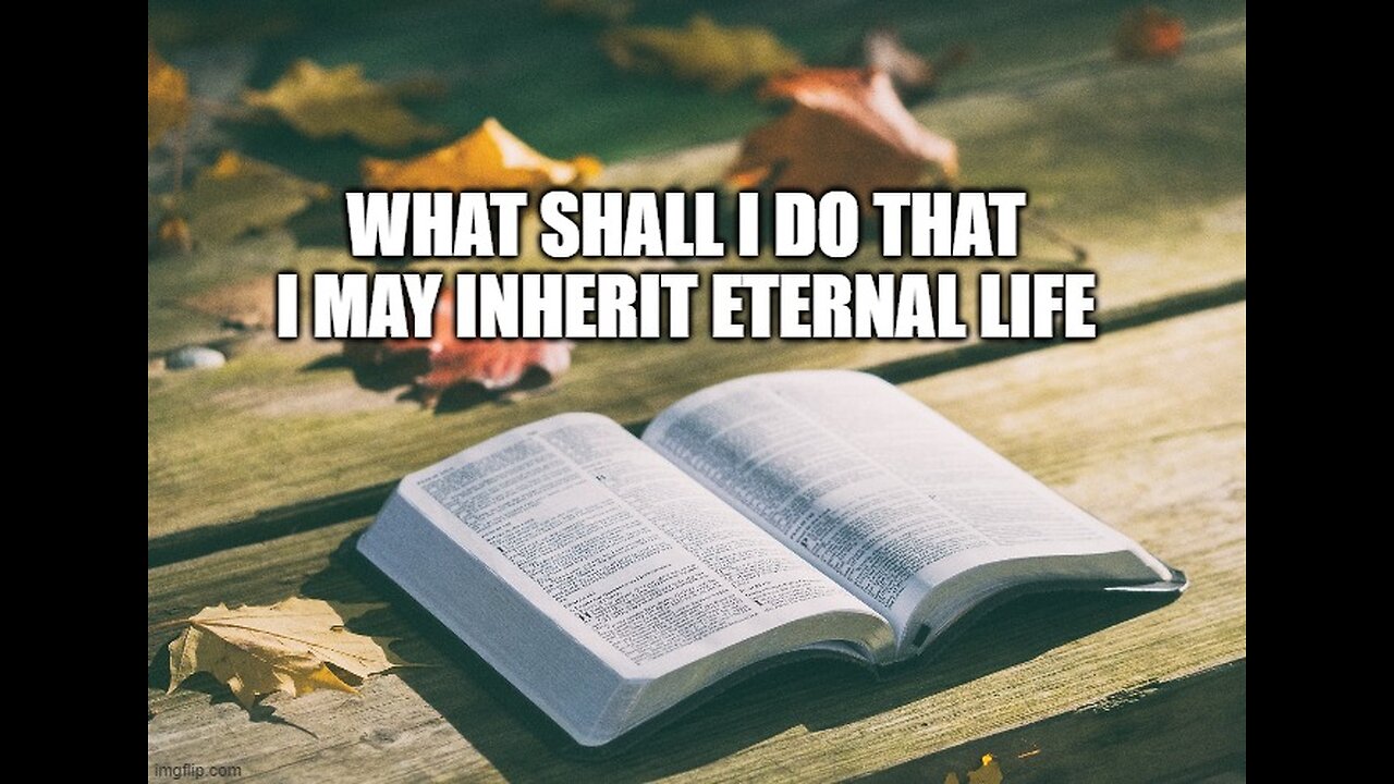 What Shall I do to Inherit Eternal Life?