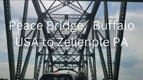 Destination West Virginia. Peace Bridge Buffalo to Zelienple PA USA. P-2/5