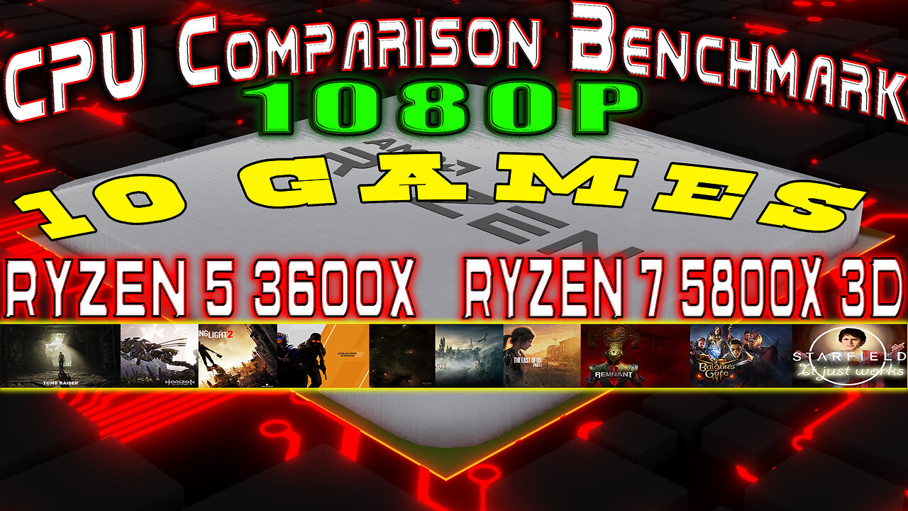 CPU Comparison 1080p - 10 Games Benchmark - Ryzen 5 3600x / Ryzen 7 5800x3D