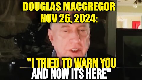 Douglas Macgregor Just Revealed Terrifying Warning in Exclusive Message!