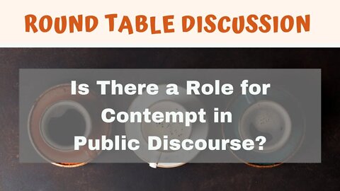 Is There a Legitimate Role for Contempt in Public Discourse?