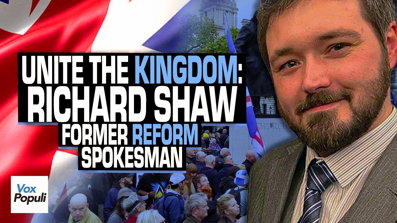 Reform SACKED me for supporting Tommy Robinson - Richard Shaw, Unite The Kingdom