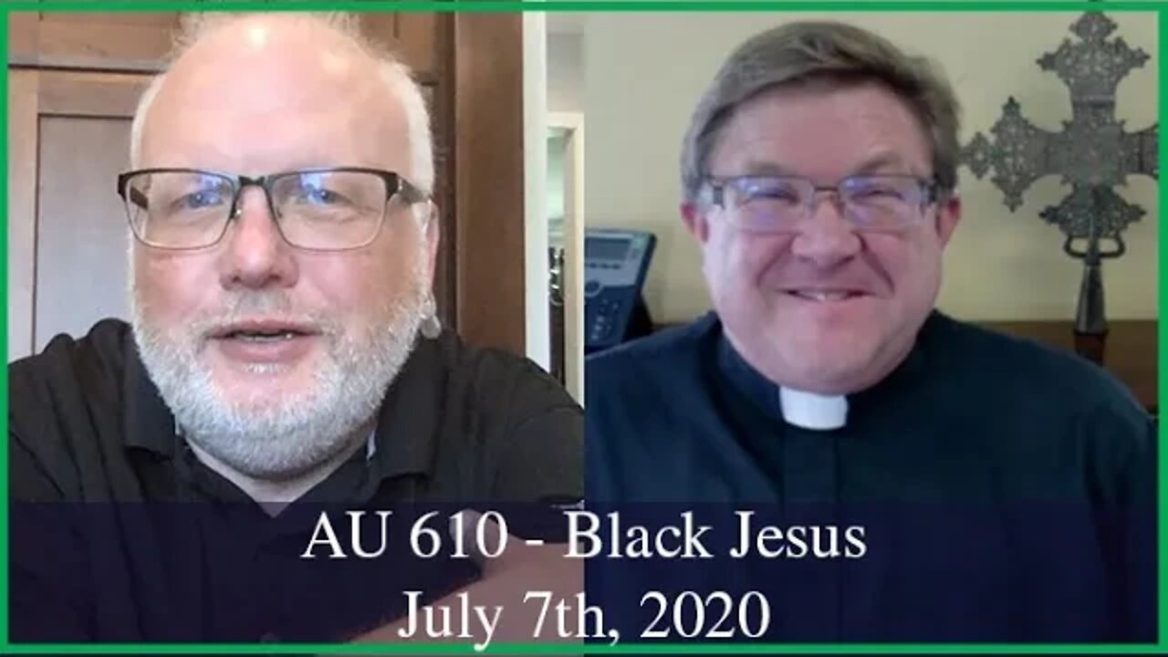 Anglican Unscripted 610 - Black Jesus