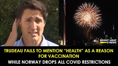 TRUDEAU PUSHES VACCINES BUT NOT FOR HEALTH, AS NORWAY ENDS RESTRICTIONS