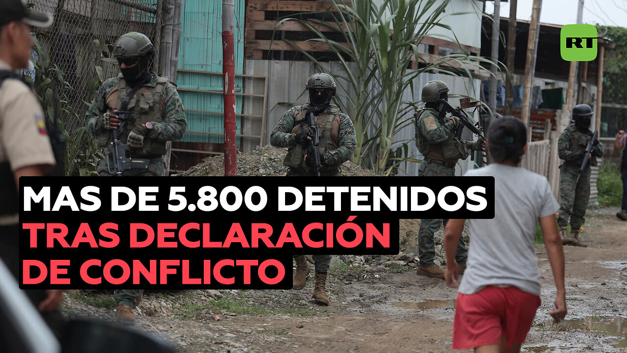 Más de 5.800 personas en Ecuador desde la declaración del conflicto armado interno