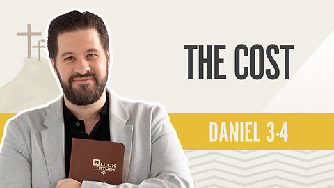 Bible Discovery, Daniel 3-4 | The Cost – August 26, 2024