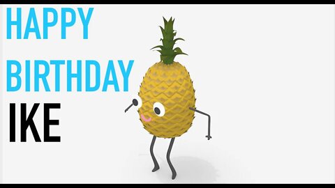 Happy Birthday IKE! - PINEAPPLE Birthday Song