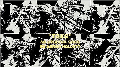 "Take" an Original Song by Aaron Hallett