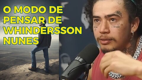 WHINDERSSON NUNES E O SEU MODO DE PENSAR LIÇÕES VALIOSAS 005 FLOW