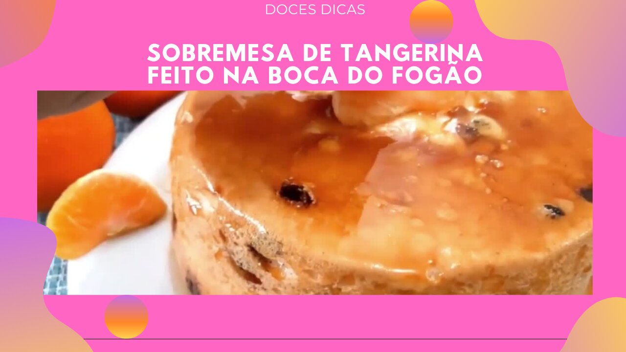 Sobremesa de Tangerina feita na boca do fogão