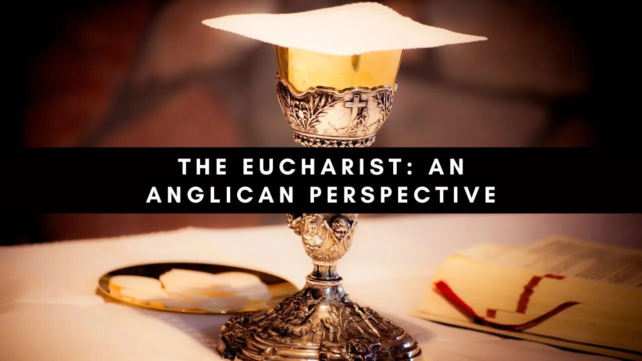 The Eucharist: An Anglican Perspective