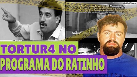 MARCELO BORELLI - GRAVOU TORTUR4 E FOI EXPOSTO NO PROGRAMA DO RATINHO | Casos Brasileiros