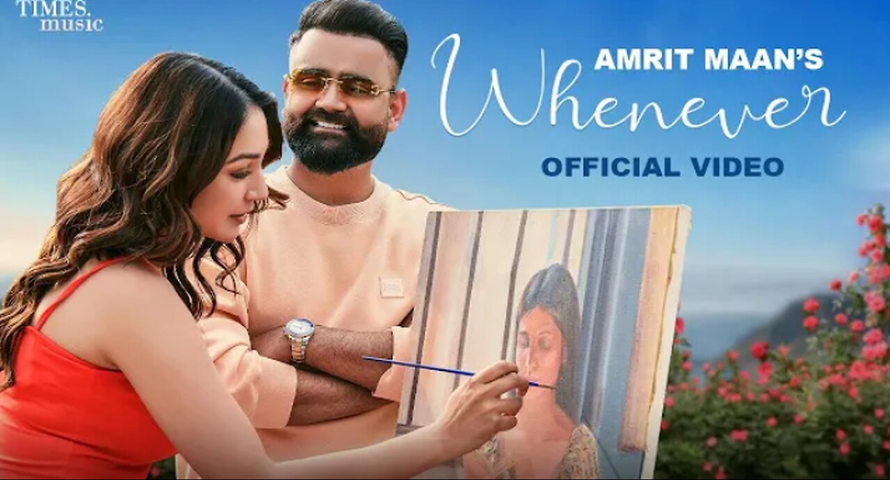 Whenever Full Official Video Amrit Man