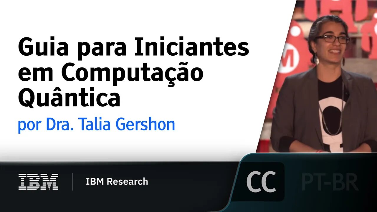 Guia para Iniciantes em Computação Quântica [LEGENDADO] - Dra. Talia Gershon, IBM Research