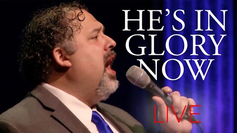 He's in Glory Now | Ben Everson