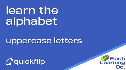 Learn The Alphabet (Uppercase Letters) - Quickflip Flashcard Video