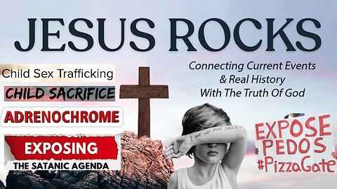 #135: False Teachings / Teachers Sacrificing Our Children - Adrenochrome, Pizza Gate, Satanic Ritual Abuse | JESUS ROCKS & LUCY DIGRAZIA