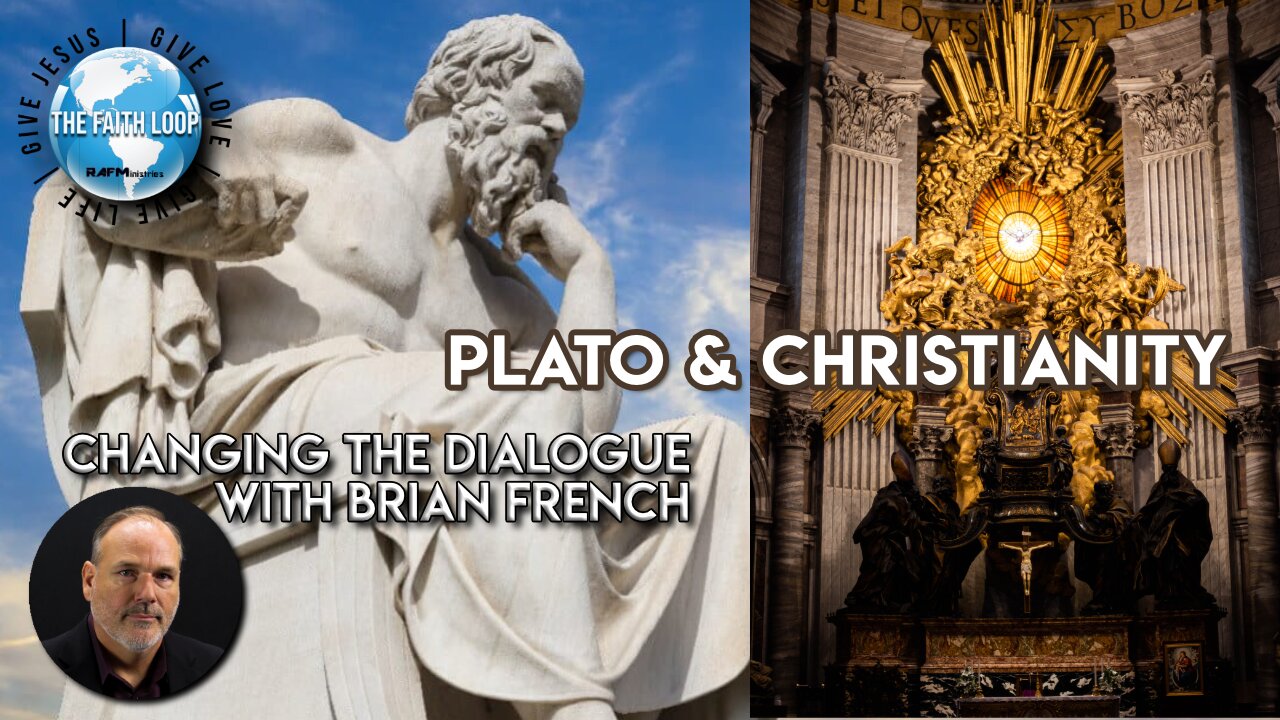 Plato and Christianity | Changing the Dialoge | The Faith Loop