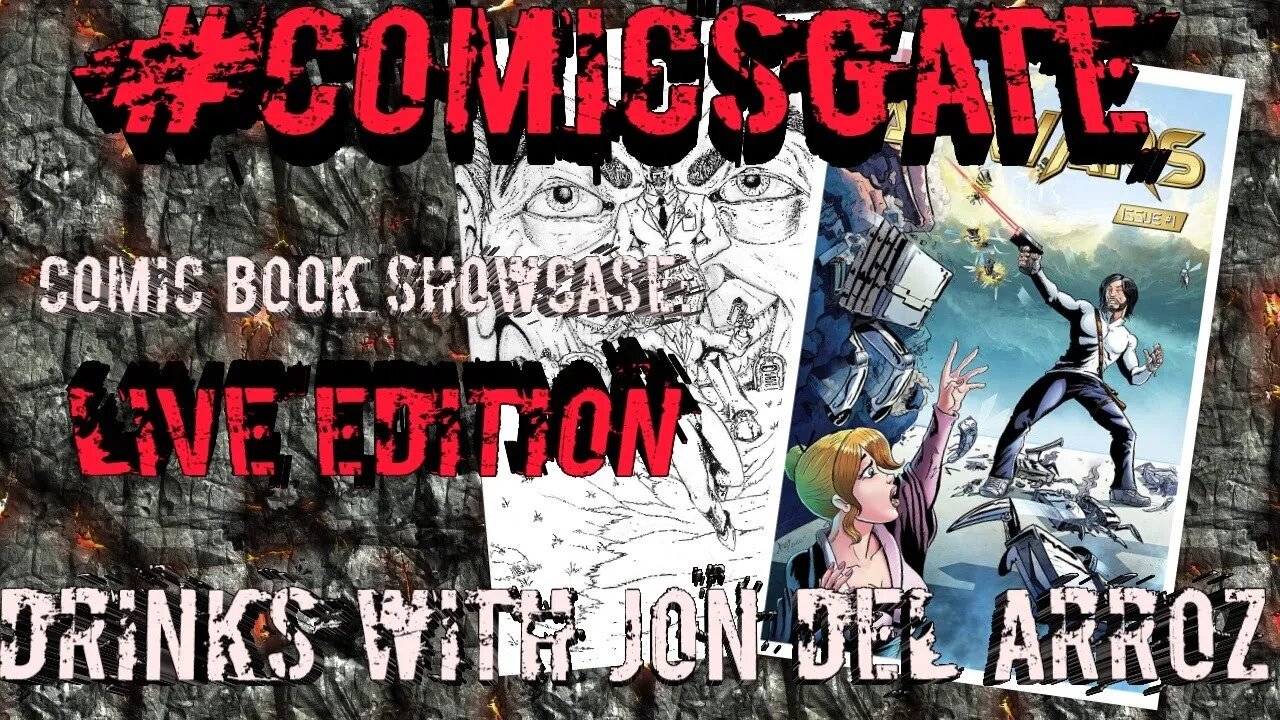 #Comicsgate Comic Book Showcase: Live Edition Ep 12...Drinks w/ Jon Del Arroz of AI Wars