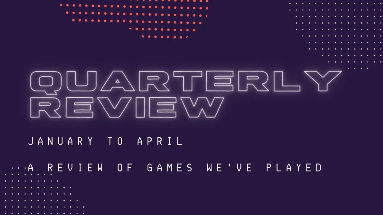 Our 2021 Board Game Rundown of First Quarter!