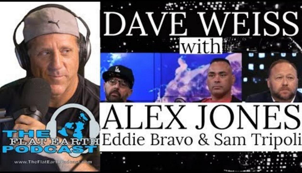 *FLAT EARTH DEBATE* - DAVE WEISS, Alex Jones, Eddie Bravo & Sam Tripoli - INFOWARS [Sep 20, 2019]