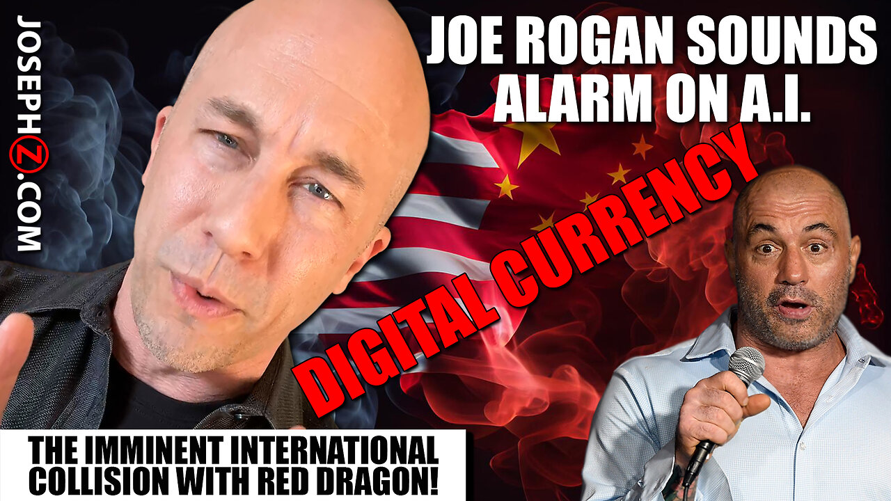 Joe Rogan Sounds Alarm on A.I. Digital Currency & the IMMINENT COLLISION with RED DRAGON!