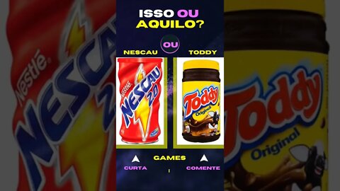 E AGORA ? NESCAU OU TODDY ? O QUE VOCÊ PREFERE? ISSO OU AQUILO? #quiz #issoouaquilo #game #jogos