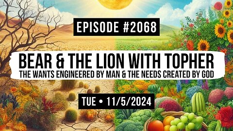 Owen Benjamin | #2068 Bear & The Lion With Topher - The Wants Engineered By Man & The Needs Created By God