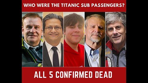 Who Were the Titanic Sub Passengers? All 5 Confirmed Dead - Joy Funny Factory