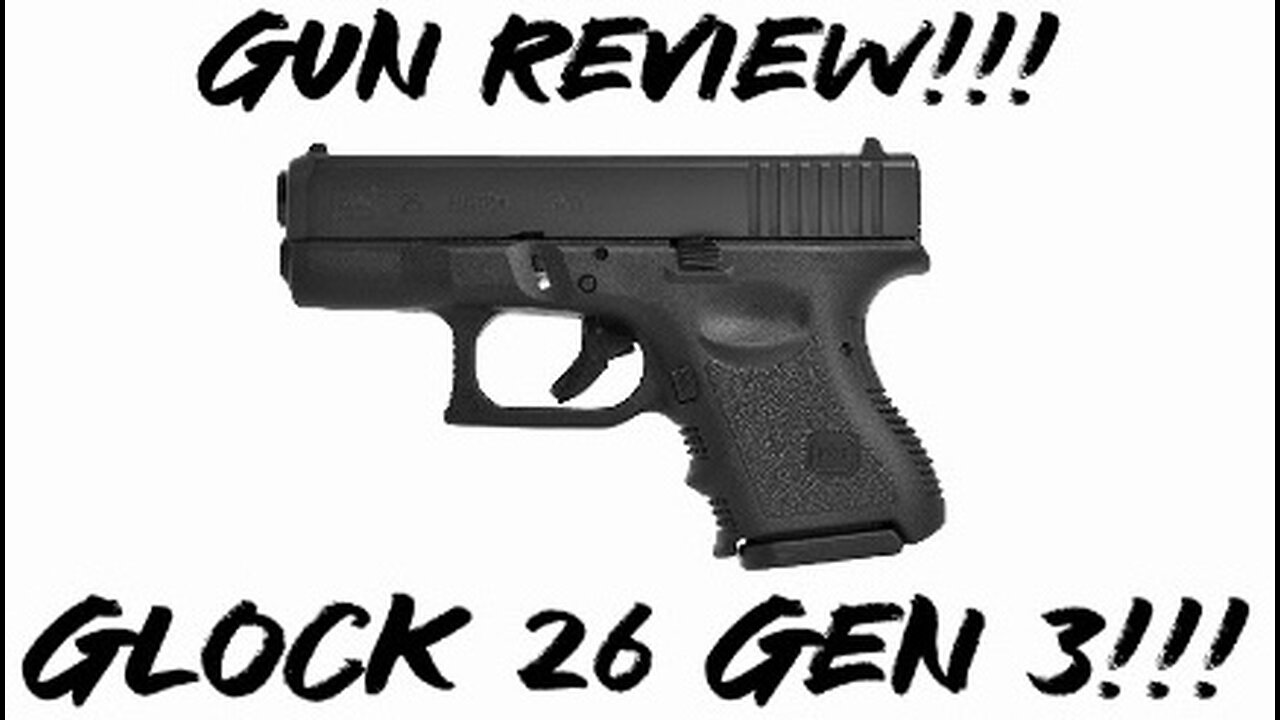 Gun Review!!! Glock 26 Gen 3