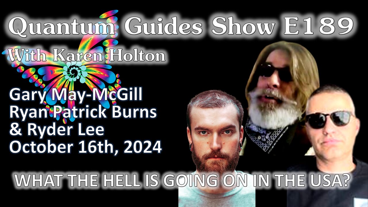 The Quantum Guides Show E189 G May-McGill, R Burns & R Lee – WHAT THE HELL IS GOING ON IN THE USA?