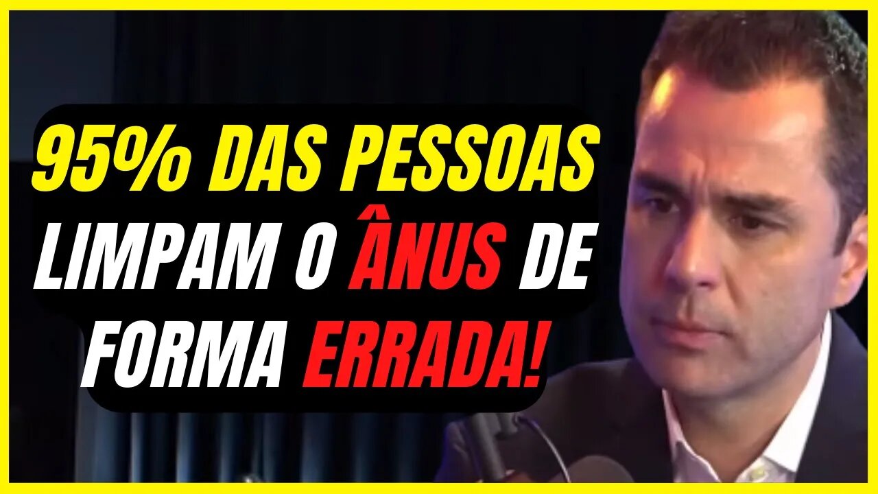 VOCÊ LIMPOU SEU ÂNUS DE FORMA ERRADA A VIDA INTEIRA | Cortes de Podcast