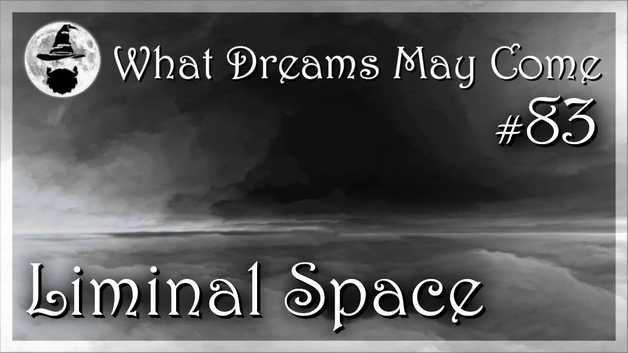 WDMC ~ Ep83: Liminal Space