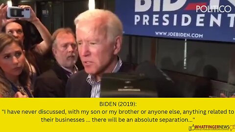 BIDEN (2019): I have never discussed, with my son or my brother or anyone else, anything related