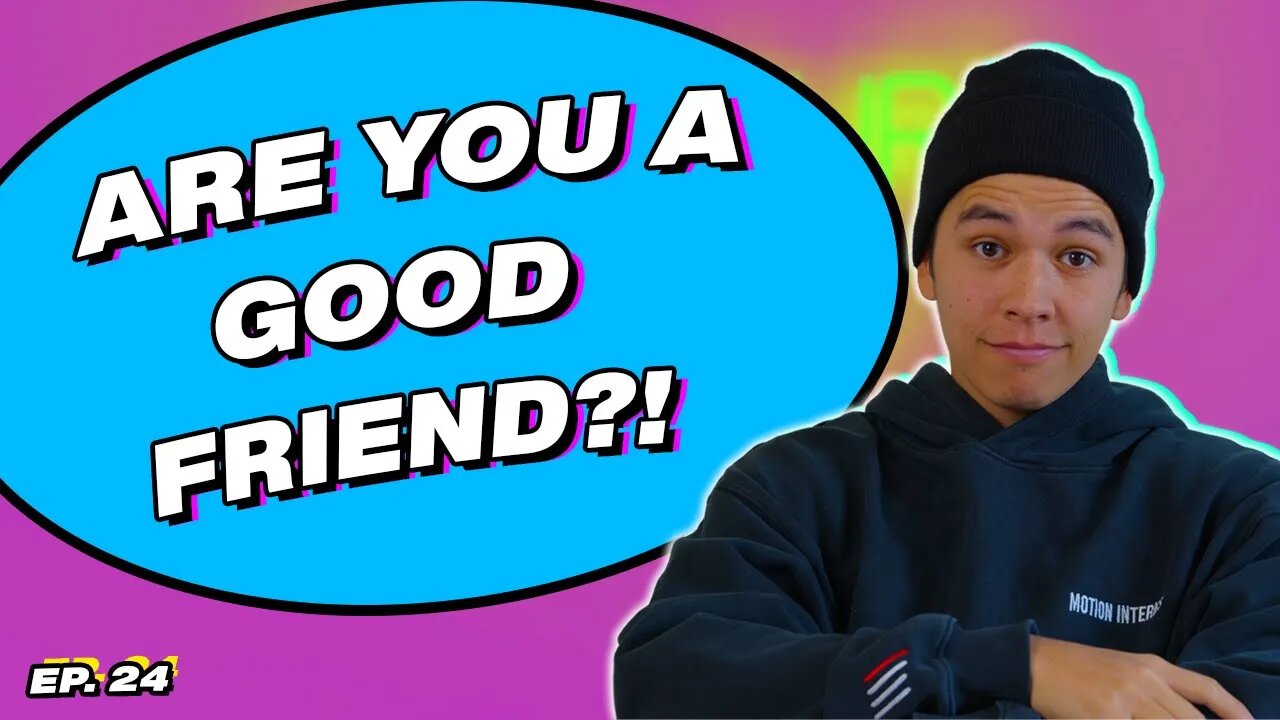 Are You A Good Friend?! (Find Out Here)