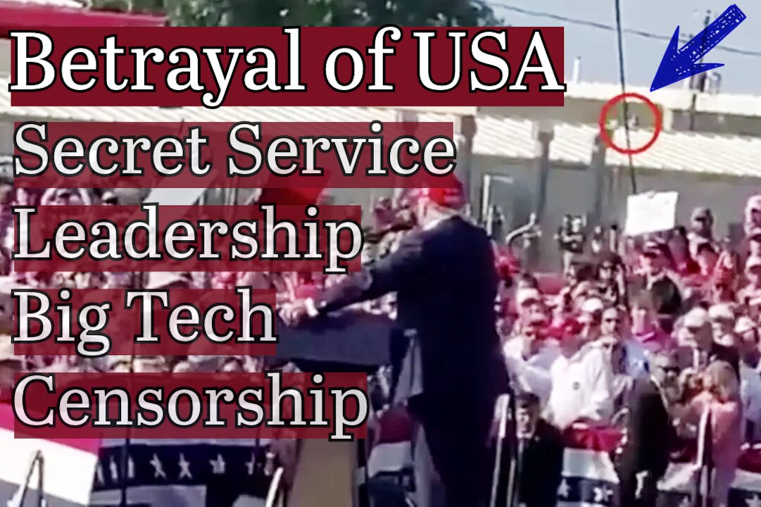 Procedural Error of the Secret Service reveals Betrayal of America - Trump Censorship